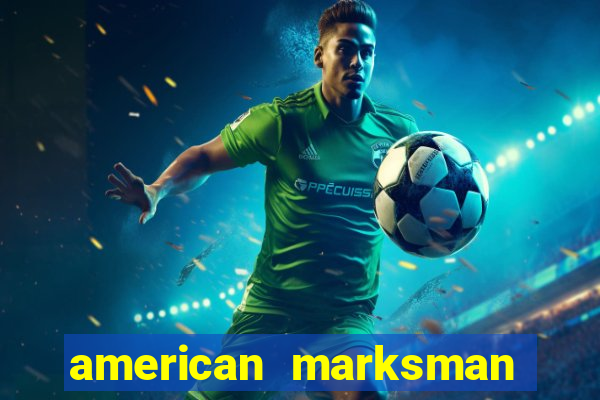 american marksman apk dinheiro infinito